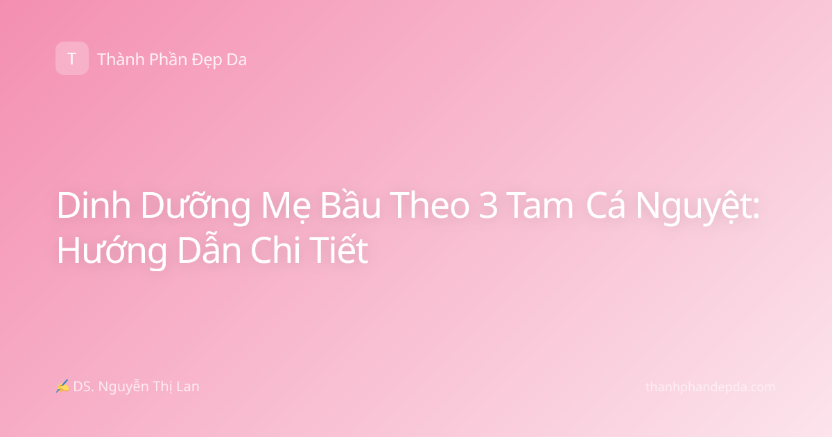 Dinh Dưỡng Mẹ Bầu Theo 3 Tam Cá Nguyệt: Hướng Dẫn Chi Tiết